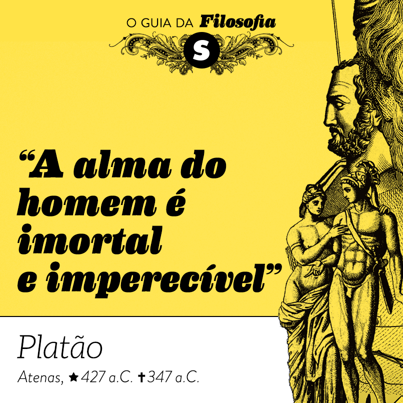 “A alma do homem é imortal e imperecível”, Platão