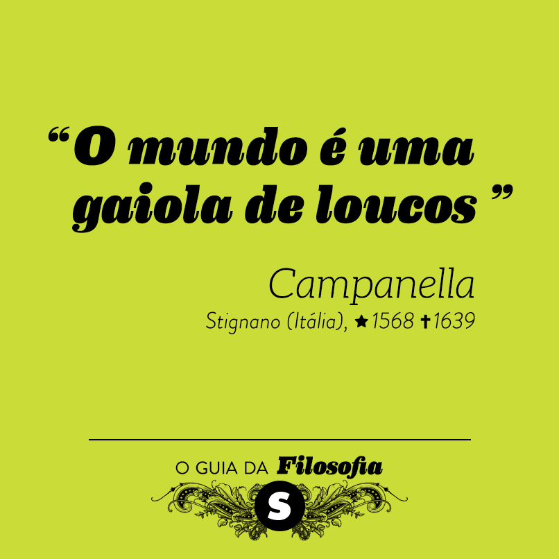 “O mundo é uma gaiola de loucos”, Campanella