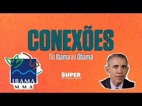 Do Ibama ao Obama – Conexões #7
