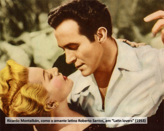 AMANTES LATINOS: Os homens latinos começam a ganhar destaque como amantes sedutores, com uma pegada de amor proibido. Filmes como <i>The Bullfighter and the lady</i> (1951), <i>Latin Lovers</i> (1953) retratam as primeiras aparições da nova roupagem para os latino-americanos.