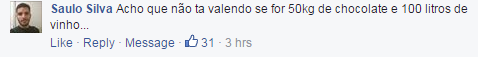 Acho que não ta valendo se for 50kg de chocolate e 100 litros de vinho