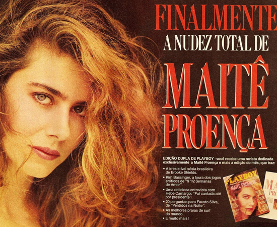 Maitê Proença, que tinha encantado o Brasil um ano antes pelada na novela Dona Beija, da Manchete, ganhou até encarte especial quando foi capa da PLAYBOY. Vendeu 800 mil cópias. Maitê Proença, que tinha encantado o Brasil um ano antes pelada na novela Dona Beija, da Manchete, ganhou até encarte especial quando foi capa da PLAYBOY. Vendeu 800 mil cópias.