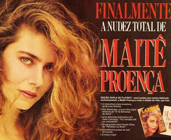 Maitê Proença, que tinha encantado o Brasil um ano antes pelada na novela Dona Beija, da Manchete, ganhou até encarte especial quando foi capa da PLAYBOY. Vendeu 800 mil cópias.