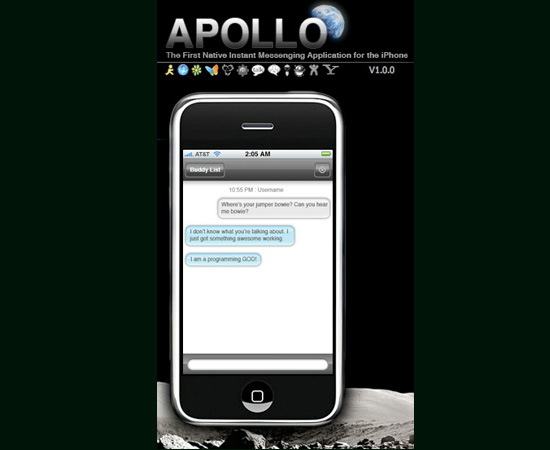 No início, o sistema operacional do iPhone (e do iPod Touch) só rodava aplicativos nativos. Mas, em outubro de 2007, a Apple liberou o desenvolvimento de aplicações de terceiros. Este app da foto, por exemplo, é o Apollo IM, um comunicador que integrava vários serviços de chat, como ICQ, AIM e MSN Messenger. No início, o sistema operacional do iPhone (e do iPod Touch) só rodava aplicativos nativos. Mas, em outubro de 2007, a Apple liberou o desenvolvimento de aplicações de terceiros. Este app da foto, por exemplo, é o Apollo IM, um comunicador que integrava vários serviços de chat, como ICQ, AIM e MSN Messenger.