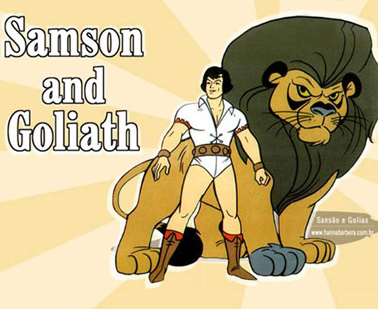 Sansão e Golias (1967) é um desenho animado que conta a história de um jovem e seu cão. Quando Sansão tocava dois braceletes, ele se transformava em um herói, e seu cão em um leão.