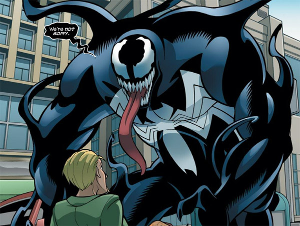 22 - Venom é o resultado da união de um organismo humano com um simbiose alienígena. Já foi parasita do Homem-Aranha, mas acabou mesmo se instalando no jornalista Eddie Brock. E virando inimigo do Cabeça-de-Teia. 22 - Venom é o resultado da união de um organismo humano com um simbiose alienígena. Já foi parasita do Homem-Aranha, mas acabou mesmo se instalando no jornalista Eddie Brock. E virando inimigo do Cabeça-de-Teia.