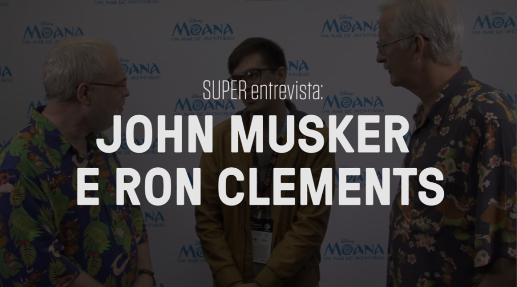 SUPER entrevista: John Musker e Ron Clements
