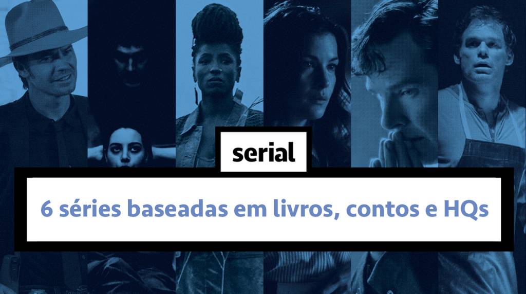 6 séries baseadas em livros, contos e HQs – SERIAL s02e05
