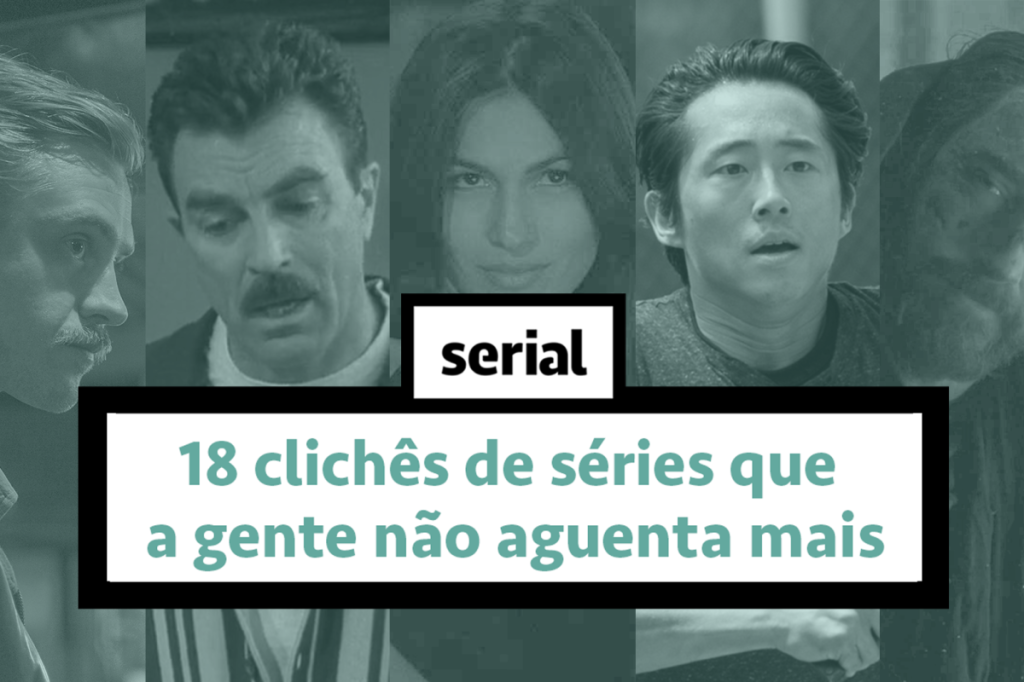 18 clichês de séries que a gente não aguenta mais – SERIAL s02e12