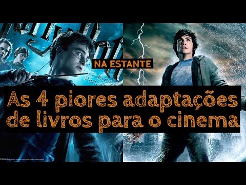 As 4 piores adaptações de livros para o cinema – Na Estante #1