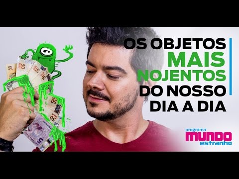 Os objetos mais nojentos do nosso dia a dia – Programa Mundo Estranho #3