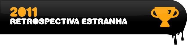 Retrospectiva Estranha 2011