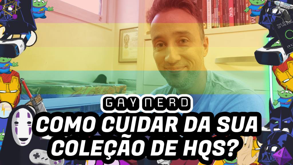 Como cuidar da sua coleção de HQs? – GAY NERD