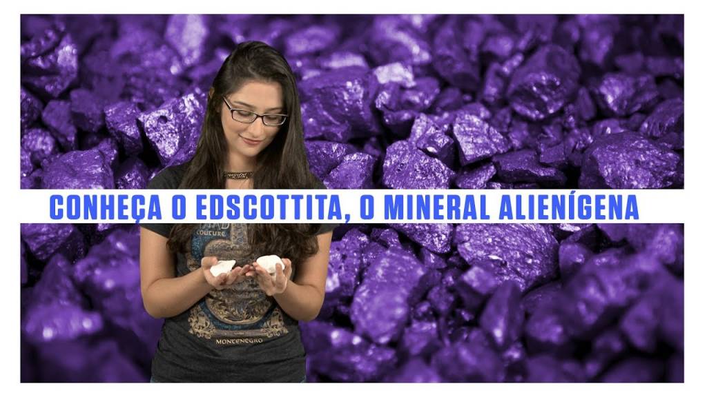 Conheça o edscottita, o mineral alienígena