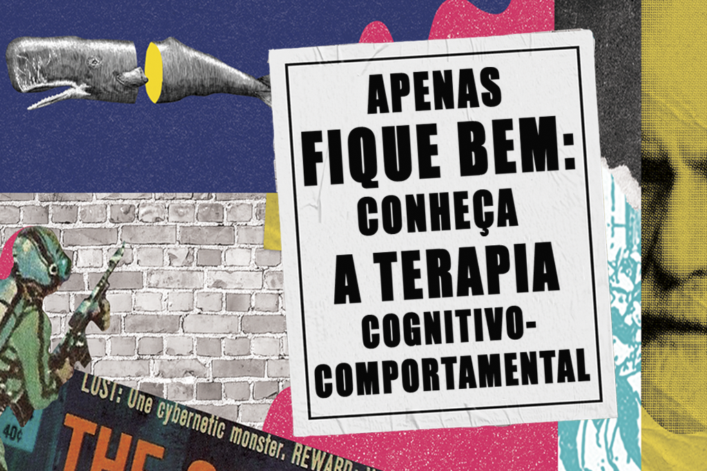 Apenas fique bem: conheça a terapia cognitivo-comportamental