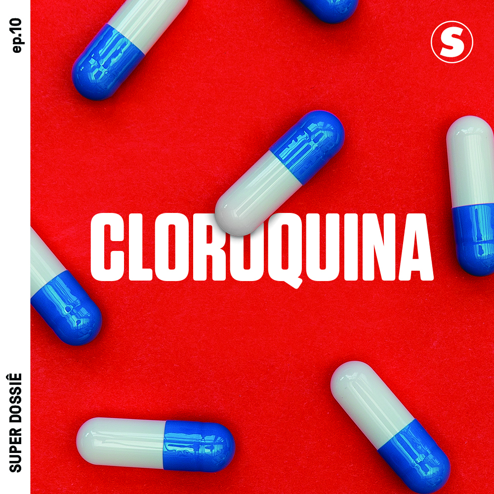 Podcast Dossiê #10: Cloroquina