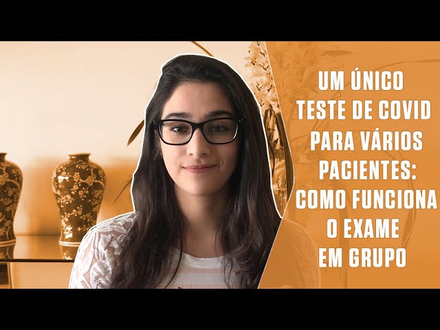 Um único teste de Covid para vários pacientes: como funciona o exame em grupo