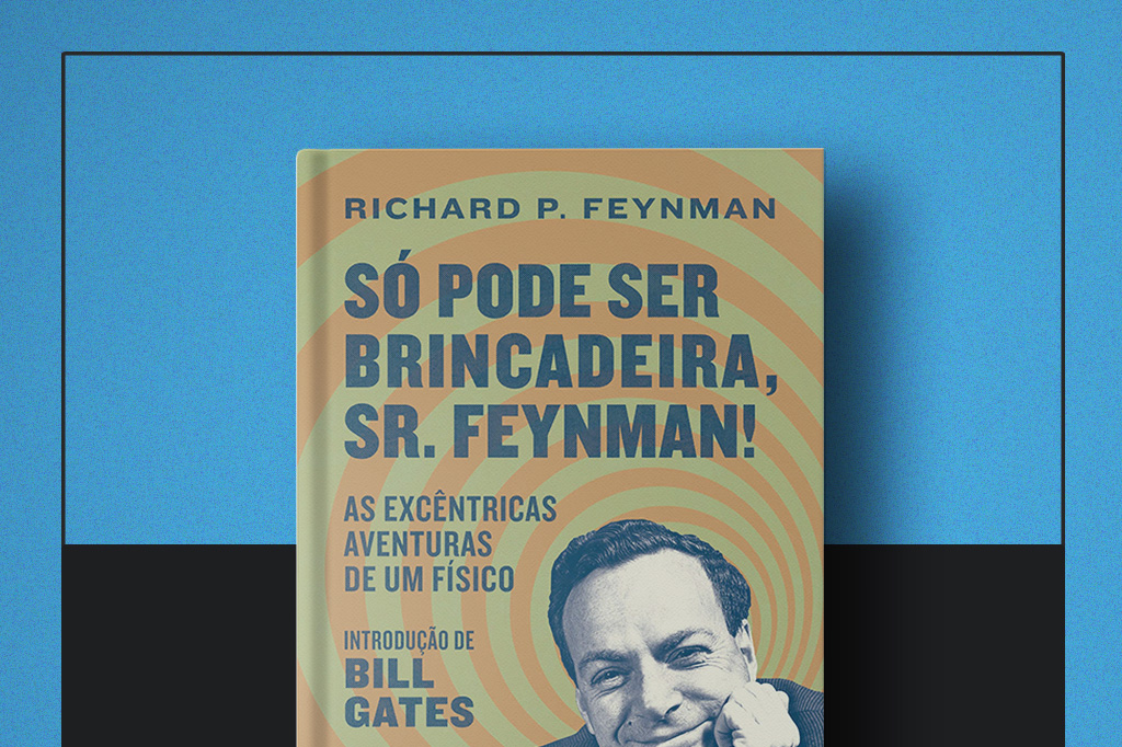 Livro da semana: “Só pode ser brincadeira, Sr. Feynman”, de Richard Feynman