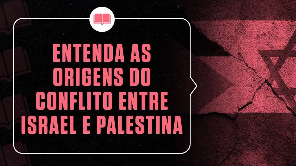 Palestina e Israel: entenda as origens do conflito