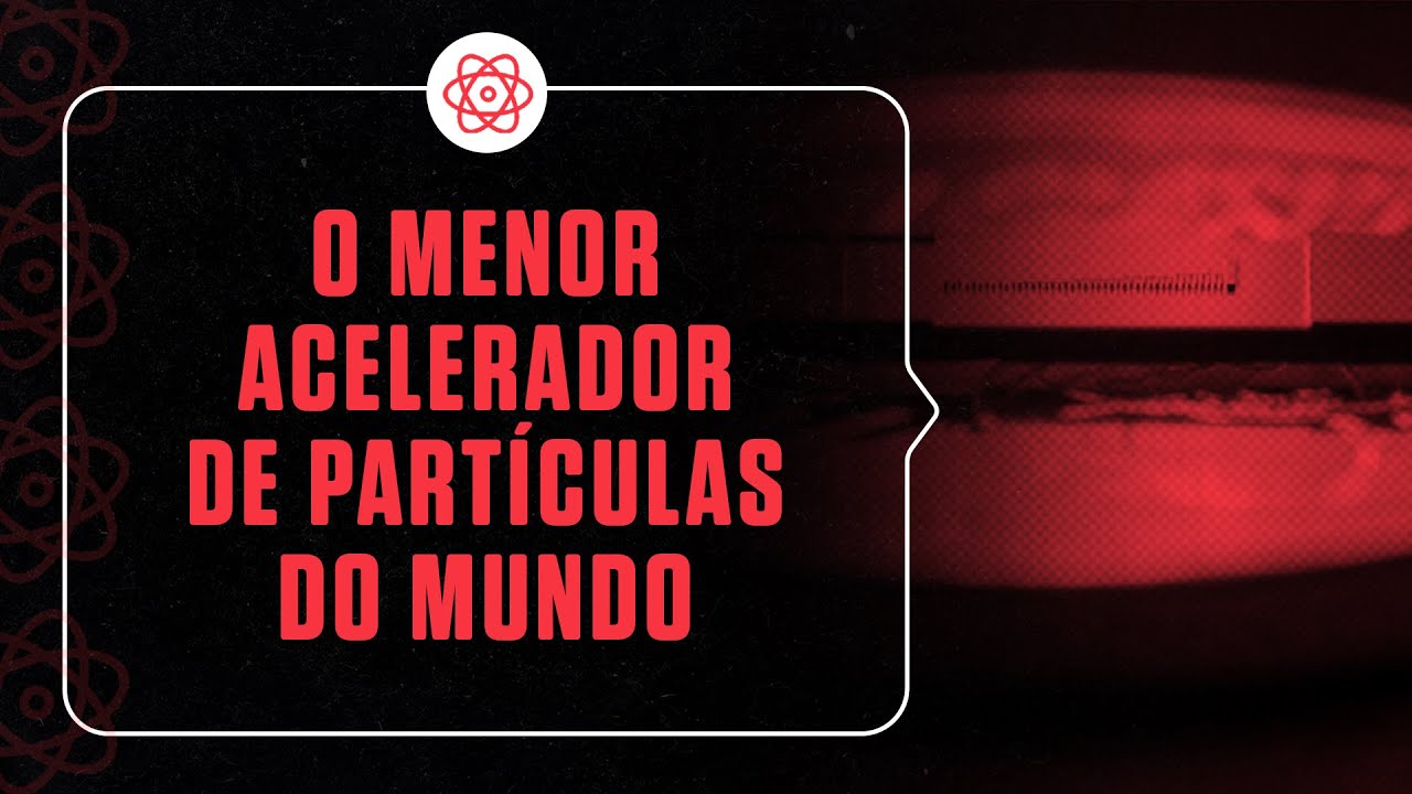 O menor acelerador de partículas do mundo