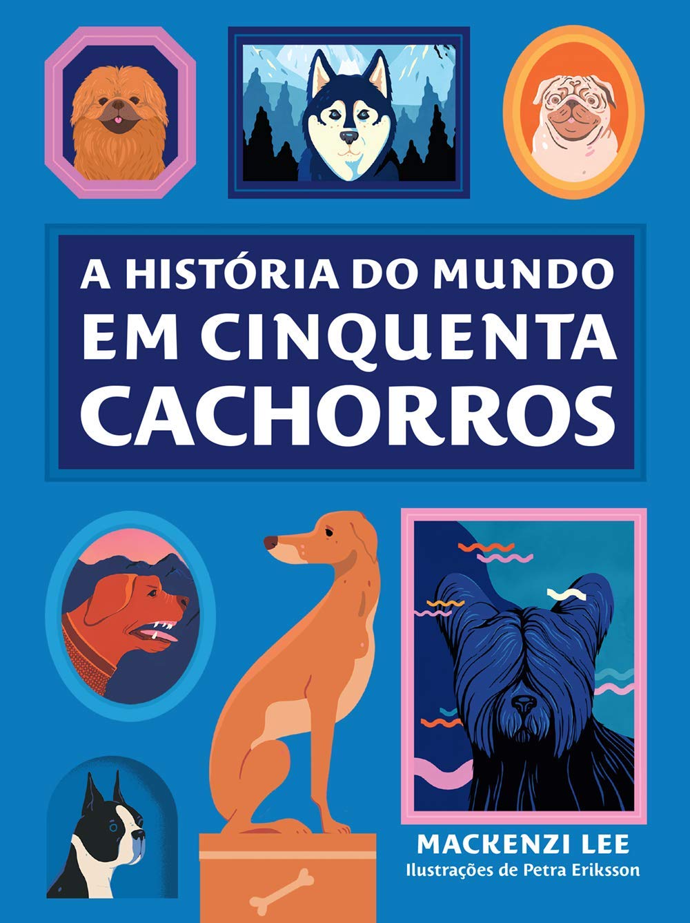 A história do mundo em cinquenta cachorros