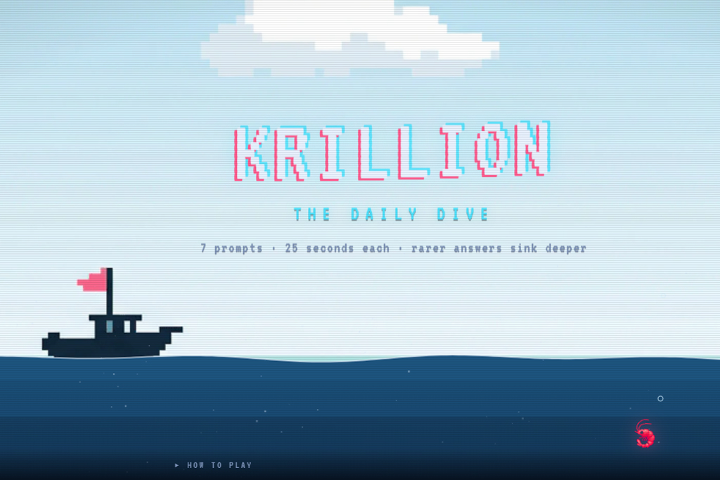 Cenário de jogo pixelado com céu azul claro, nuvem branca e um barco escuro com bandeira rosa no mar. O título KRILLION THE DAILY DIVE aparece em letras pixeladas rosa e azul. Abaixo, 7 prompts · 25 seconds each · rarer answers sink deeper. No canto inferior direito, um pequeno krill vermelho. No canto inferior esquerdo, HOW TO PLAY